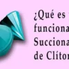 Qué es y cómo funciona un Succionador de Clítoris - The Sex Toys Factory